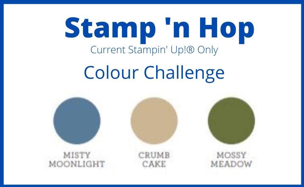 Stamp 'n Hop Colour Challenge Title showing the colours Misty Moonlight, Crumb Cake and Mossy Meadow