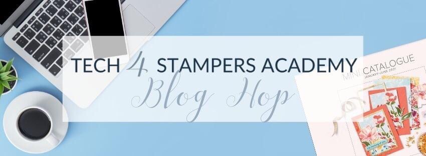 Tech 4 Stampers Academy Blog Hop Title