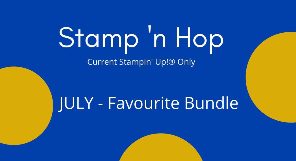 Stamp 'n Hop July Blog Hop Theme - Favourite Bundle