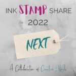 Ink, Stamp, Share NEXT Button