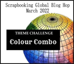 Image of Scrapbooking Global Blog Hop March 2022 - Theme Challenge - Colour Combo