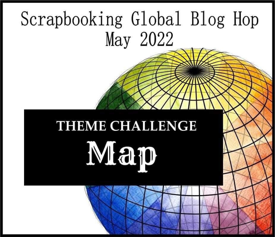 Scrapbooking Global Blog Hop May 2022 Theme