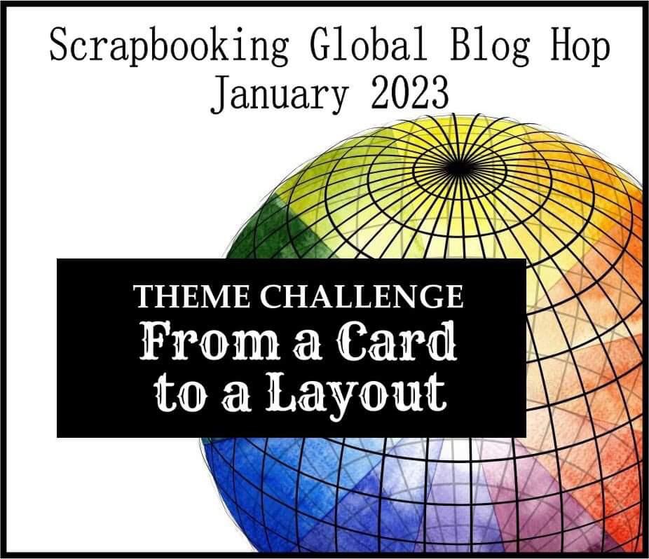 Photo of January 2023 Blog Hop Theme - From Card to a Layout