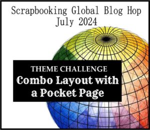 Photograph showing July 2024 Blog Hop Theme - Combo Layout with a Pocket Page